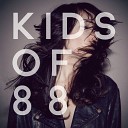 Kids Of 88 - Downtown