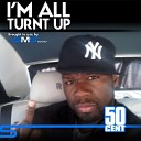 G Unit Mobb Deep - 50 Cent All Turnt Up