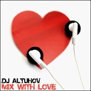 DJ Altuhov - Mix With Love