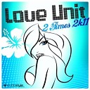 Love Unit - 2 Times 2k11 Radio Edit