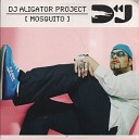 DJ Aligator Project - Mosquito Progheadz Remix