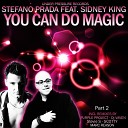 Stefano Prada - You Can Do Magic feat Sidney King Club Mix