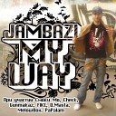Jambazi DEF JOINT - My Way feat D Masta