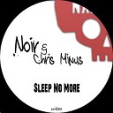 Noir Chris Minus - Sleep No More Kevin Yost Remix