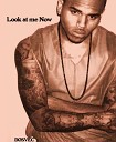 Chris Brown ft Busta Rhymes Lil Wayne vs Evol… - Look At Me Now