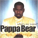 Pappa Bear - Throw Ya Hands