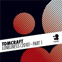 Tomcraft - Loneliness 2010 Adam K Soha s Shadow Remix