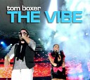 Tom Boxer Ft Antonia - The Vibe Original Extended Mix