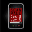 xz - Sean Paul Feat Alexis Jordan Got 2 Luv U New Song 2011…
