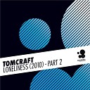 Tomcraft - Loneliness (2010) (Lissat & Voltaxx Tribal Mix)