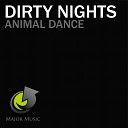 Major Music Dirty Nights - Animal Dance Original Club Mix