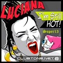 Luciana - I 039 m Still Hot Extended Mix