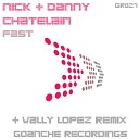 Nick Danny Chatelain - Fast Wally Lopez Factomania Remix