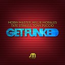 Willie Morales Mobin Master Tony Puccio Tate… - Get Funked Original Mix