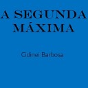 Cidinei Barbosa - A Segunda M xima