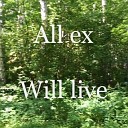 All ex - Will live