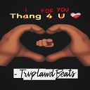 TrvplawdBeats - Thang for You Club Song