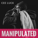 Cee Luck - Manipulated