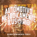 MC Luana SP Mc Mary Maii Mc Gw feat DJ Derek… - Automotivo Melodicamente Ilus rio