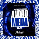 DJ Ivanzk feat MC Rog MC DL 22 - Montagem Andr meda 2 0