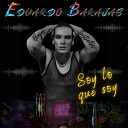 Eduardo barajas - Soy Lo Que Soy