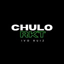 Ivo Ruiz - Chulo Rkt