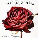 sad passerby - Shadow of Flowers