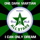 One Dark Martian - I Can Only Dream