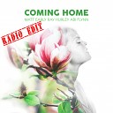 Matt Early Ray Hurley feat Abi Flynn - Coming Home Radio Edit