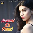 Ranjeeet Singh - Jawani Ke Paani