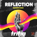 TRITIA - Reflection Despersion Remix