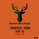 Francesco Renna - Don t Go Original Mix