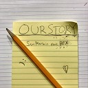 Sam Merkin feat Bex - Our Story feat Bex
