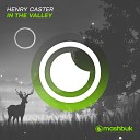 Henry Caster - In The Valley Extended Mix