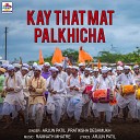 Arjun Patil Pratiksha Deshmukh - Kay That Mat Palkhicha