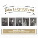 The Jake Leg Jug Band - I ll See You In C U B A
