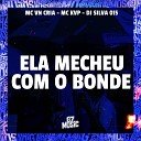 DJ SILVA 015 MC KVP feat MC VN CRIA - Ela Mecheu Com o Bonde