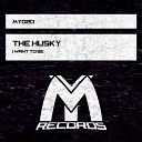 The Husky - I Want to Be Original Mix