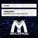 Tarkoff feat Trevor Dahl - Because I Love It Original Mix