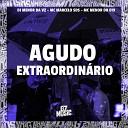 DJ MENOR DA VZ MC MARCELO SDS feat MC MENOR DA… - Agudo Extraordin rio