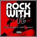Gipp Da Slugga feat Andrew Jackson - Rock With It
