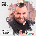 Aziz Ramic - Kolo ljubavi Live