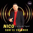 Nico y su Cuarteto Tropical - Cumbia del Amanecer Caray Con el Caray El Conductor Todos los Domingos Bonita y Mentirosa P deme la Luna Santiago…