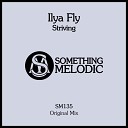 Ilya Fly - Striving Original Mix