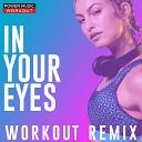 Power Music Workout - In Your Eyes Extended Workout Remix 128 BPM