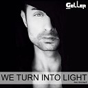 Geller feat AVICHAYIL - We Turn Into Light