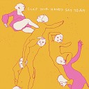 Clap Your Hands Say Yeah - Sunshine and Clouds And Everything Proud