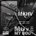 MKHV - Move My Body