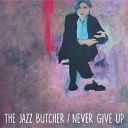 The Jazz Butcher - Silver Street