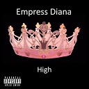 Empress Diana feat WhoreOfDeath Denno - High